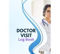 Doctor Visit Log Book: Medical care log, doctor visit log for doctor appointments, to track medical history, prescriptions and notes