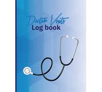 Doctor Visit Notebook: Medical Appointment Tracker and Health Record Organizer