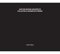 Doctor Watson Architects Collected and Incomplete Works
