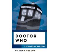 Doctor Who: A Cultural History
