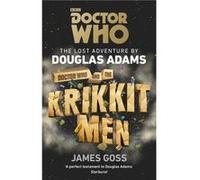 Doctor Who and the Krikkitmen by James Goss Douglas Adams James Goss (Auteur)