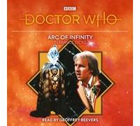 Doctor Who Arc of Infinity by Terrance Dicks & Read by Geoffrey Beevers Terrance Dicks Read by Geoffrey Beevers (Auteur)