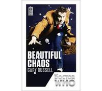 Gary Russell – Doctor Who: Beautiful Chaos – Édition 50e anniversaire
