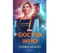 Doctor Who Combat Magicks by Steve Cole Inconnu (Auteur)