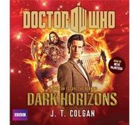 Doctor Who Dark Horizons by J.T. Colgan Inconnu (Auteur)