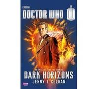 Doctor Who: Dark Horizons Colgan, J T (Auteur)