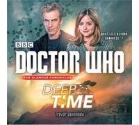 Doctor Who Deep Time by Trevor Baxendale Inconnu (Auteur)