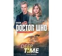 Doctor Who Deep Time by Trevor Baxendale Trevor Baxendale (Auteur)