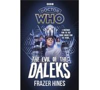 Doctor Who Evil of the Daleks by Frazer Hines Frazer Hines (Auteur)