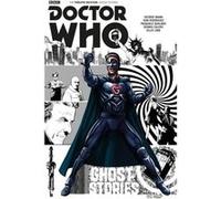 Doctor Who Ghost Stories by George Mann Inconnu (Auteur)