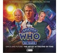 Doctor Who Once and Future The Artist at the End of Time by James Goss James Goss (Auteur)