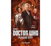 Jonathan Morris – Doctor Who: Plague City