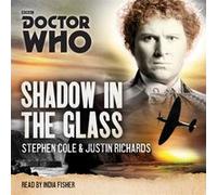 Doctor Who Shadow in the Glass by Justin Richards Stephen Cole, Justin Richards, India Fisher (Auteur)