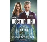 Doctor Who The Crawling Terror 12th Doctor novel by Mike Tucker Inconnu (Auteur)