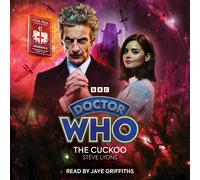 Doctor Who: The Cuckoo: 12th Doctor Audio Original