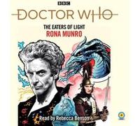 Doctor Who The Eaters of Light by Rona Munro Rona Munro (Auteur)