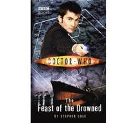 Doctor Who The Feast of the Drowned by Steve Cole Inconnu (Auteur)