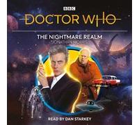 Doctor Who The Nightmare Realm by Jonathan Morris & Read by Dan Starkey Jonathan Morris Read by Dan Starkey (Auteur)
