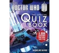 Doctor Who: The Official Quiz Book (Doctor Who (BBC)) Rayner, Jacqueline (Auteur)