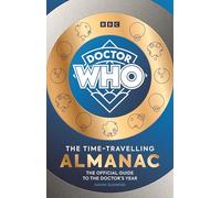 Doctor Who: The Time-Travelling Almanac: The Official Guide to the Doctor’s Year