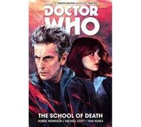 Doctor Who The Twelfth Doctor Vol. 4 The School of Death by Robbie Morrison Robbie Morrison (Auteur)