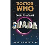 Douglas Adams & Gareth Roberts – Doctor Who : Shada – L'aventure perdue – Broché – Bragelonne