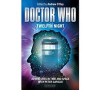 Doctor Who: Twelfth Night: Adventures in Time and Space with Peter Capaldi (Who Watching) - [Version Originale] Inconnu (Auteur)