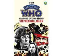 Doctor Who Warriors Gate and Beyond Target Collection by Stephen Gallagher Stephen Gallagher (Auteur)