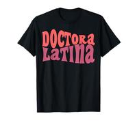 Doctora Latina Doctorat Médecin Médecin Médecin Graduation PhD T-Shirt
