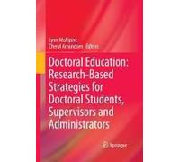 Doctoral Education: Research-Based Strategies For Doctoral Students, Supervisors And Administrators