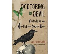 Doctoring the Devil: Notebooks of an Appalachian Conjure Man