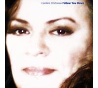 Doctorow, Caroline - Follow You Down
