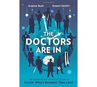 Doctors Are In, The : The Essential and Unofficial Guide to Doctor Who's Greatest Time Lord - [Version Originale] Inconnu (Auteur)