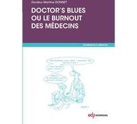 Doctor's blues ou le burnout des médecins Dr Martine Donnet (Auteur)