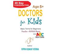 DOCTORS FOR KIDS: A Fun 20-Day Conversation Exploring Health, Anatomy, and the Human Body