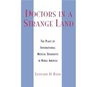 Doctors in a Strange Land by Leonard D. Baer Leonard David Baer (Auteur)