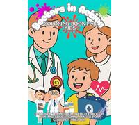 Doctors in Action - Coloring Book for Kids: Discover the medical world through fun and educational images for children ages 6-8