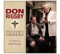 Don Rigsby – Doctor's Orders : Hommage à Ralph Stanley – CD