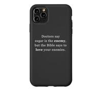 Doctors Say Sugar is The Enemy, Love Your Enemies Christian Coque pour iPhone 11 Pro Max