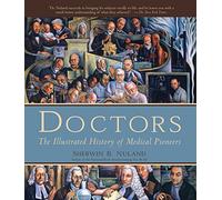 Doctors: The Illustrated History of Medical Pioneers