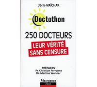 Doctothon - 250 docteurs - Leur vérité sans censure