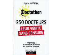 Doctothon - 250 docteurs - Leur vérité sans censure