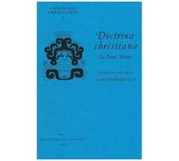 Doctrina Christiana - Methode Pour L'analyse D'un Manuscrit Pictographique Mecicain Du 18e Siecle Avec Application A La Premiere Priere : Le Pater Noster
