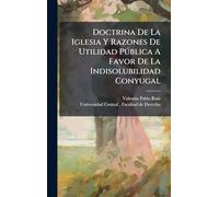 Doctrina De La Iglesia Y Razones De Utilidad Pðblica A Favor De La Indisolubilidad Conyugal