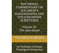 Doctrinal Commentary on the Apocalypse: An Orthodox Christian Theological Perspective