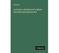 Doctrinas y disciplina de la Iglesia Metodista Episcopal del Sur