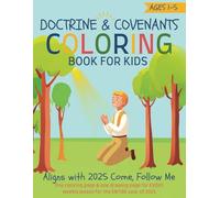 Doctrine and Covenants Coloring Book for Kids Ages 1-5: Weekly D&C Come Follow Me Lesson Coloring Pages for LDS Toddlers, Nursery, Primary Children (Entire Year)