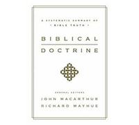 Doctrine biblique : Un résumé systématique de la Bible Mayhue, MacArthur, Busenitz