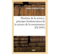 Doctrine de la science, principes fondamentaux de la science de la connaissance