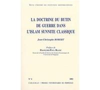 Doctrine du butin de guerre dans l'islam sunnite classique ROBERT JC (Auteur)